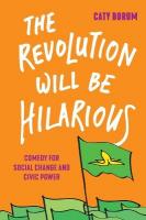 Revolution Will Be Hilarious: Comedy for Social Change and Civic Power