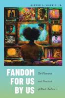 Fandom for Us, by Us: The Pleasures and Practices of Black Audiences