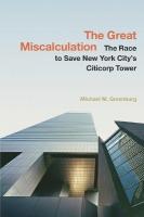 Great Miscalculation: The Race to Save New York City's Citicorp Tower