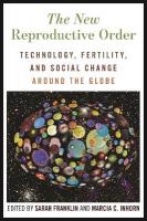 New Reproductive Order: Technology, Fertility, and Social Change Around the Globe