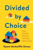 Divided by Choice: How Charter Schools Diminish Democracy