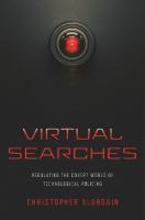Virtual Searches: Regulating the Covert World of Technological Policing