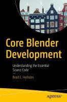 Core Blender Development: Understanding the Essential Source Code 1st ed.