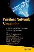 Wireless Network Simulation: A Guide using Ad Hoc Networks and the ns-3 Simulator 1st ed.