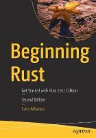 Beginning Rust: Get Started with Rust 2021 Edition 2nd ed.