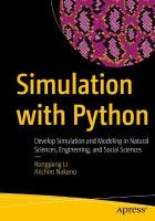 Simulation with Python: Develop Simulation and Modeling in Natural Sciences, Engineering, and Social  Sciences 1st ed.