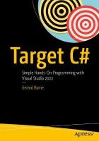 Target C#: Simple Hands-On Programming with Visual Studio 2022 1st ed.