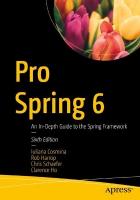 Pro Spring 6: An In-Depth Guide to the Spring Framework Sixth Edition