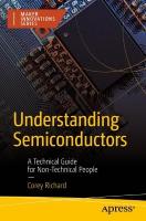 Understanding Semiconductors: A Technical Guide for Non-Technical People 1st ed.