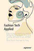 Fashion Tech Applied: Exploring Augmented Reality, Artificial Intelligence, Virtual Reality, NFTs,  Body Scanning, 3D Digital Design, and More 1st ed.