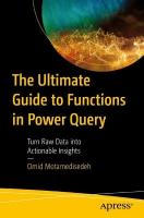 Ultimate Guide to Functions in Power Query: Turn Raw Data into Actionable Insights 1st ed.