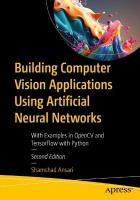 Building Computer Vision Applications Using Artificial Neural Networks: With Examples in OpenCV and TensorFlow with Python Second Edition