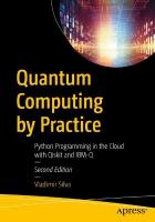 Quantum Computing by Practice: Python Programming in the Cloud with Qiskit and IBM-Q Second Edition