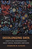 Decolonizing Data: Unsettling Conversations About Social Research Methods