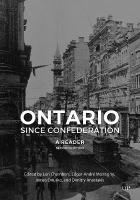 Ontario Since Confederation: A Reader, Second Edition 2nd New edition