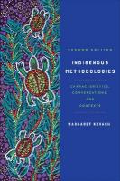 Indigenous Methodologies: Characteristics, Conversations, and Contexts, Second Edition 2nd ed.