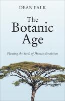Botanic Age: Planting the Seeds of Human Evolution