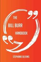 Bill Burr Handbook - Everything You Need To Know About Bill Burr