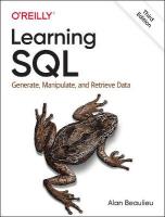 Learning SQL: Generate, Manipulate, and Retrieve Data 3rd Revised edition