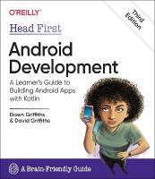 Head First Android Development: A Learner's Guide to Building Android Apps with Kotlin 2nd edition