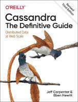 Cassandra: The Definitive Guide, (Revised) Third Edition: Distributed Data at Web Scale 3rd Revised edition