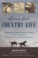 Letters from Country Life: Adolphe Pons, Man o' War, and the Founding of Maryland's Oldest Thoroughbred  Farm