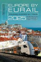 Europe by Eurail 2025: Touring Europe by Train Forty-ninth Edition