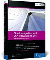 Cloud Integration with SAP Integration Suite: The Comprehensive Guide 4th edition