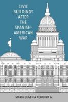 Civic Buildings After the Spanish-American War