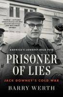 Prisoner of Lies: Jack Downey's Cold War