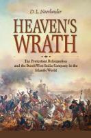 Heaven's Wrath: The Protestant Reformation and the Dutch West India Company in the Atlantic  World