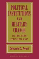 Political Institutions and Military Change: Lessons from Peripheral Wars