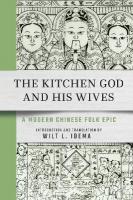 Kitchen God and His Wives: A Modern Chinese Folk Epic
