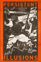 Persistent Illusions: Visual Culture and Historical Memory in Interwar Hungary