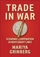 Trade in War: Economic Cooperation Across Enemy Lines