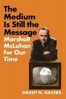 Medium Is Still the Message: Marshall McLuhan for Our Time
