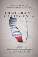 Immigrant California: Understanding the Past, Present, and Future of U.S. Policy New edition