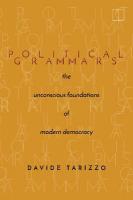 Political Grammars: The Unconscious Foundations of Modern Democracy New edition