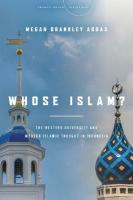 Whose Islam?: The Western University and Modern Islamic Thought in Indonesia New edition
