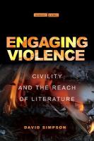 Engaging Violence: Civility and the Reach of Literature New edition
