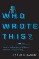 Who Wrote This?: How AI and the Lure of Efficiency Threaten Human Writing New edition