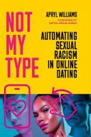 Not My Type: Automating Sexual Racism in Online Dating New edition