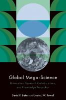 Global Mega-Science: Universities, Research Collaborations, and Knowledge Production New edition