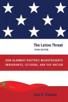 Latino Threat: How Alarmist Rhetoric Misrepresents Immigrants, Citizens, and the Nation,  Third Edition 3rd New edition