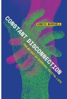 Constant Disconnection: The Weight of Everyday Digital Life New edition