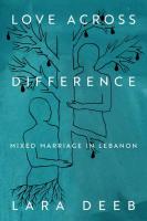 Love Across Difference: Mixed Marriage in Lebanon New edition