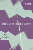 Kabbalah and the Rupture of Modernity: An Existential History of Chabad Hasidism New edition