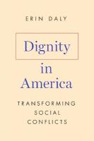 Dignity in America: Transforming Social Conflicts New edition