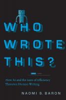 Who Wrote This?: How AI and the Lure of Efficiency Threaten Human Writing New edition