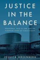 Justice in the Balance: Democracy, Rule of Law, and the European Court of Human Rights New edition